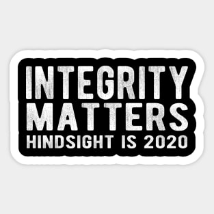 INTEGRITY MATTERS - Hindsight is 2020 Sticker